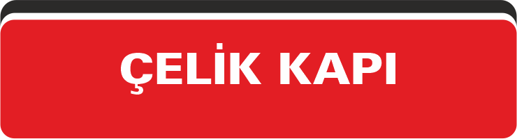 ÇELİK KAPI